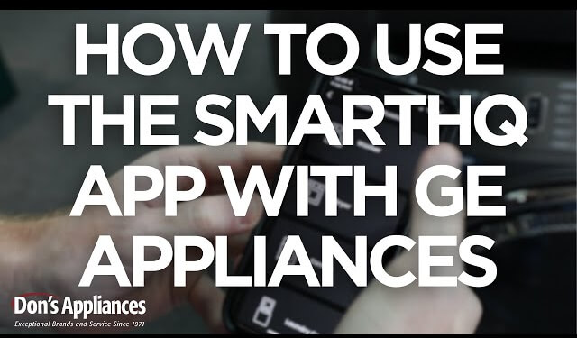 How to Use the SmartHQ App with GE Appliances